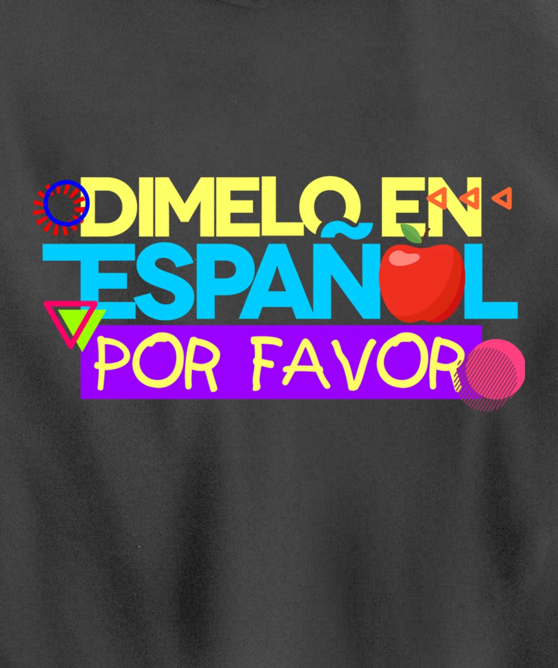 Dimelo En Espanol Por Favor Spanish Teacher Maestra Pullover Hoodie