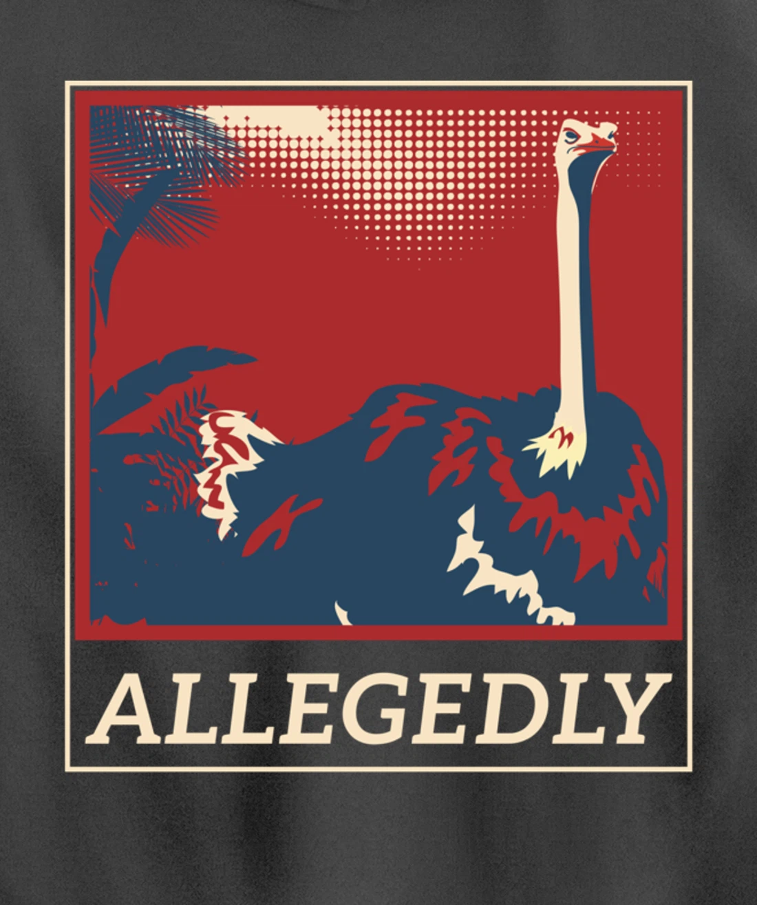 Funny Joke Allegedly Ostrich Gift Design Idea Pullover Hoodie