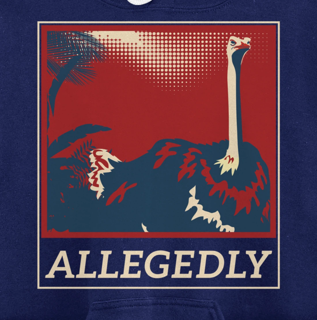 Funny Joke Allegedly Ostrich Gift Design Idea Pullover Hoodie