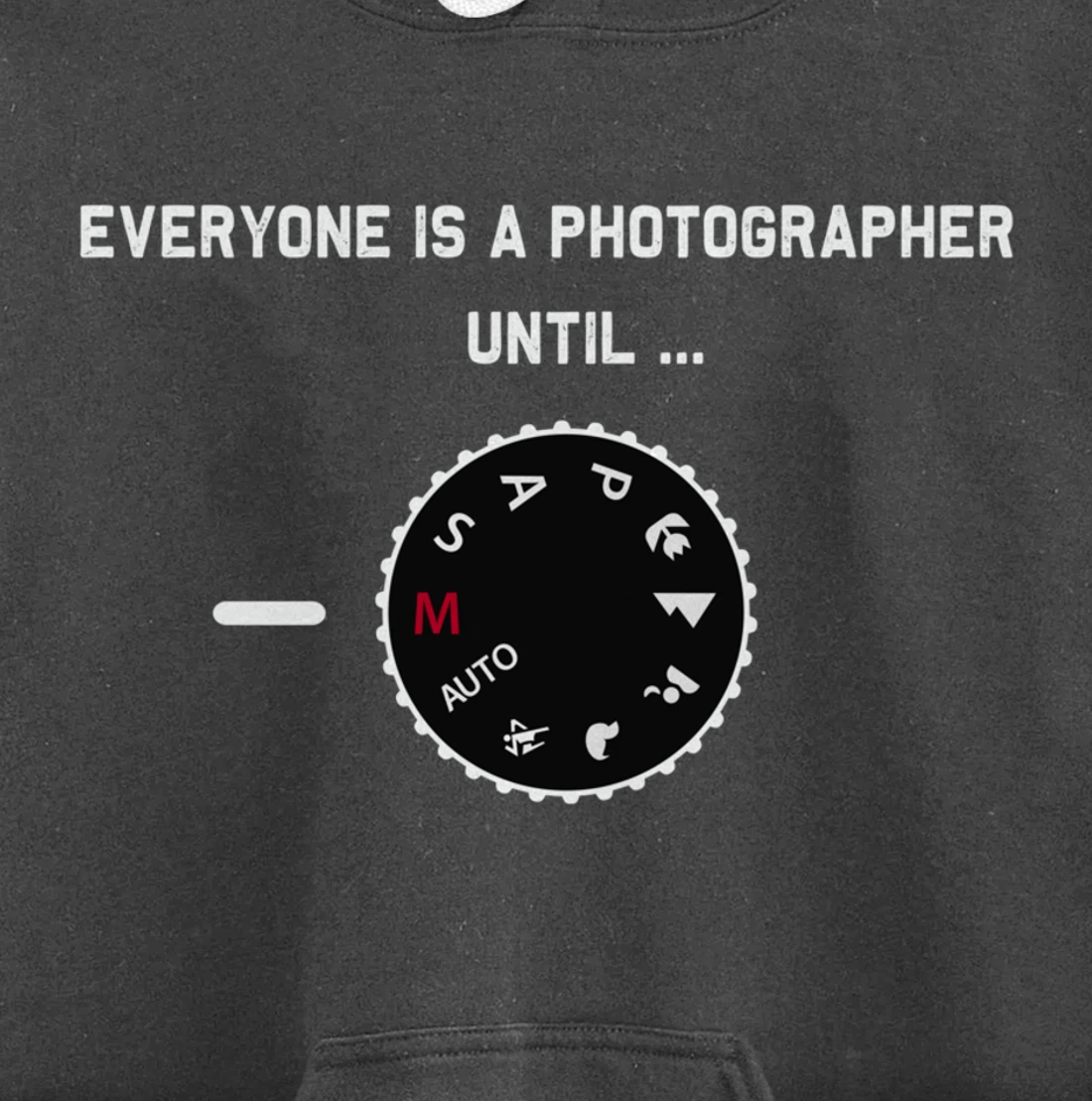 Everyone Is a Photographer Until Manual Mode Pullover Hoodie