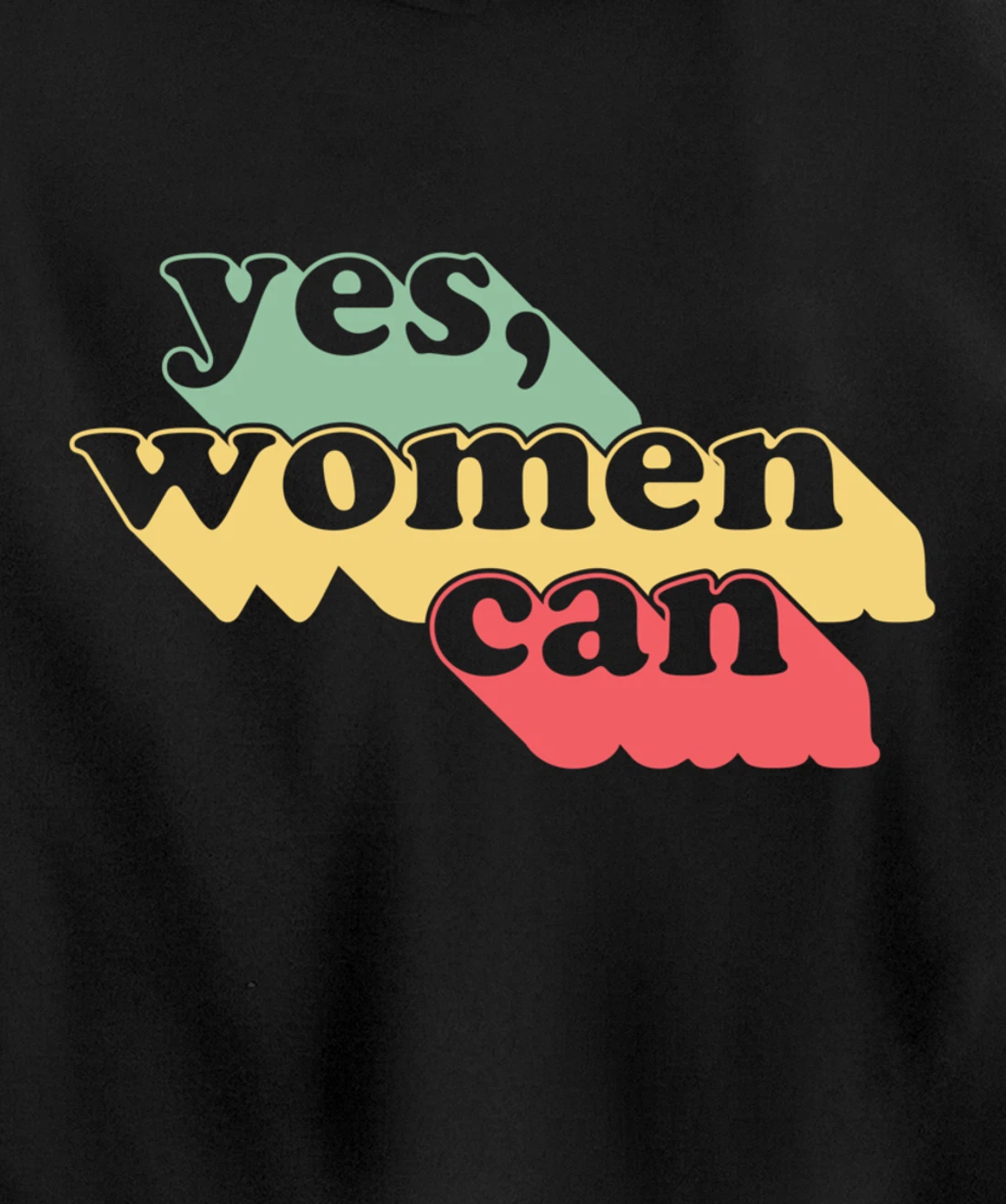 Yes Women Can Vintage Inspirational Positive Saying Dark Pullover Hoodie