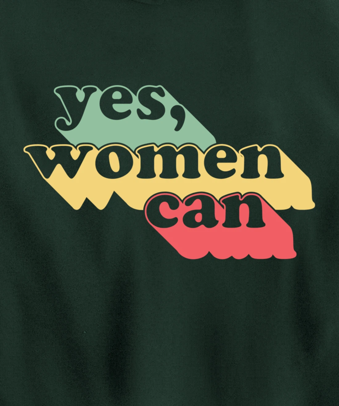 Yes Women Can Vintage Inspirational Positive Saying Dark Pullover Hoodie