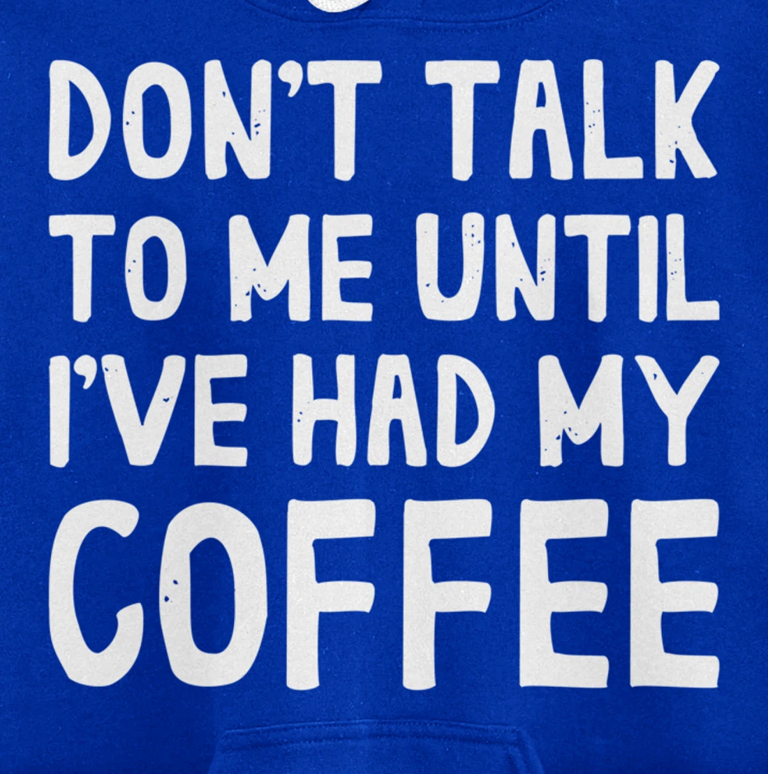 Don't Talk To Me! Until I've Had My Coffee Funny Coffee Pullover Hoodie