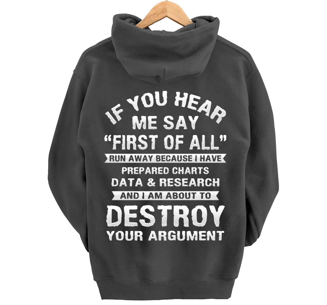 First of All Funny College Sarcastic Debate Team Researcher Pullover Hoodie