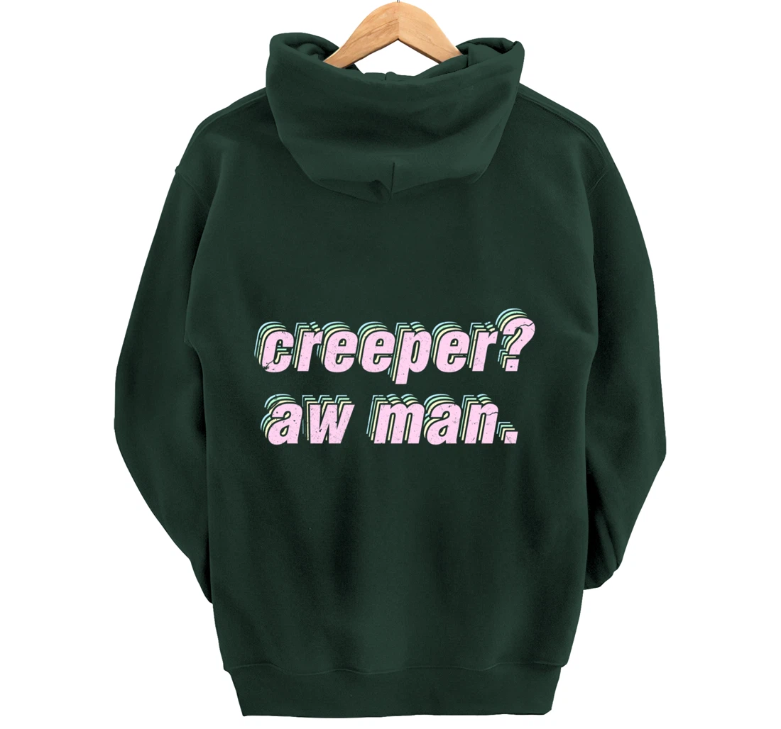 Creeper Aw Man Meme Pullover Hoodie