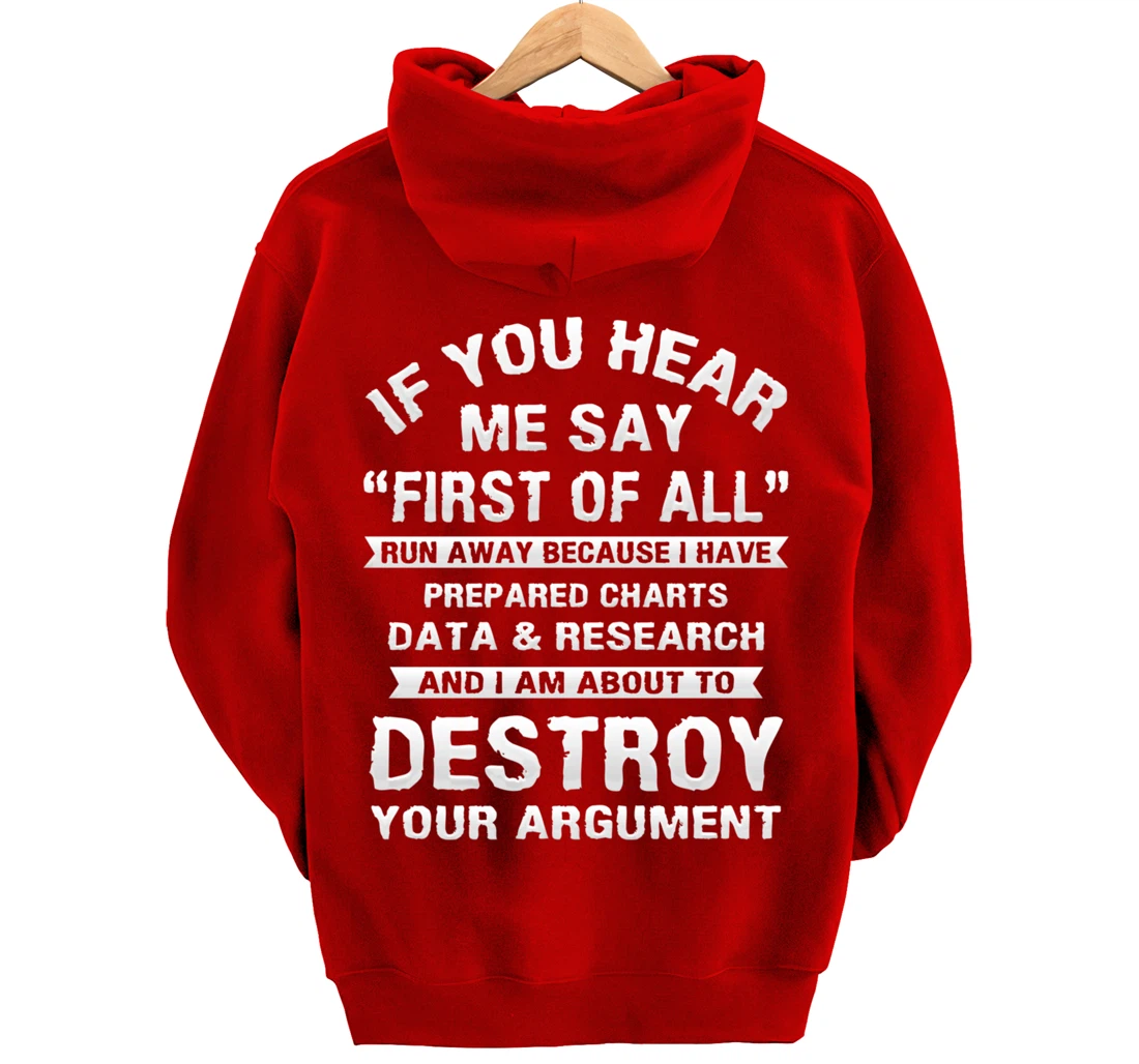 First of All Funny College Sarcastic Debate Team Researcher Pullover Hoodie