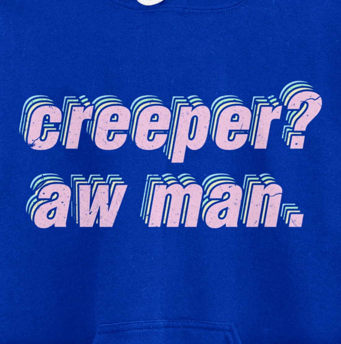 Creeper Aw Man Meme Pullover Hoodie