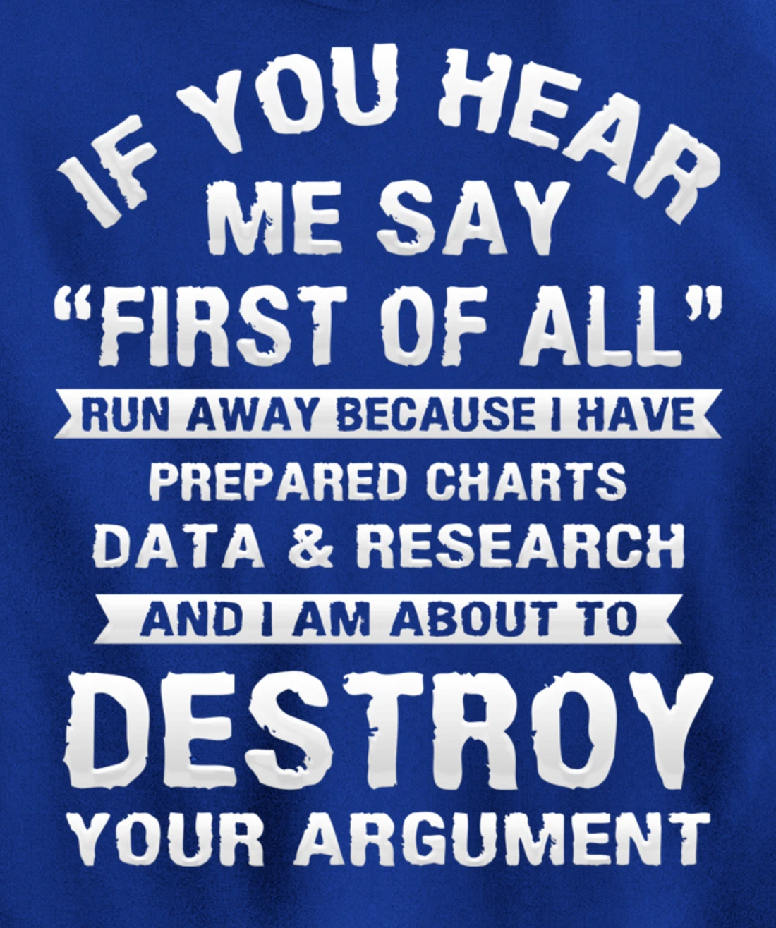 First of All Funny College Sarcastic Debate Team Researcher Pullover Hoodie