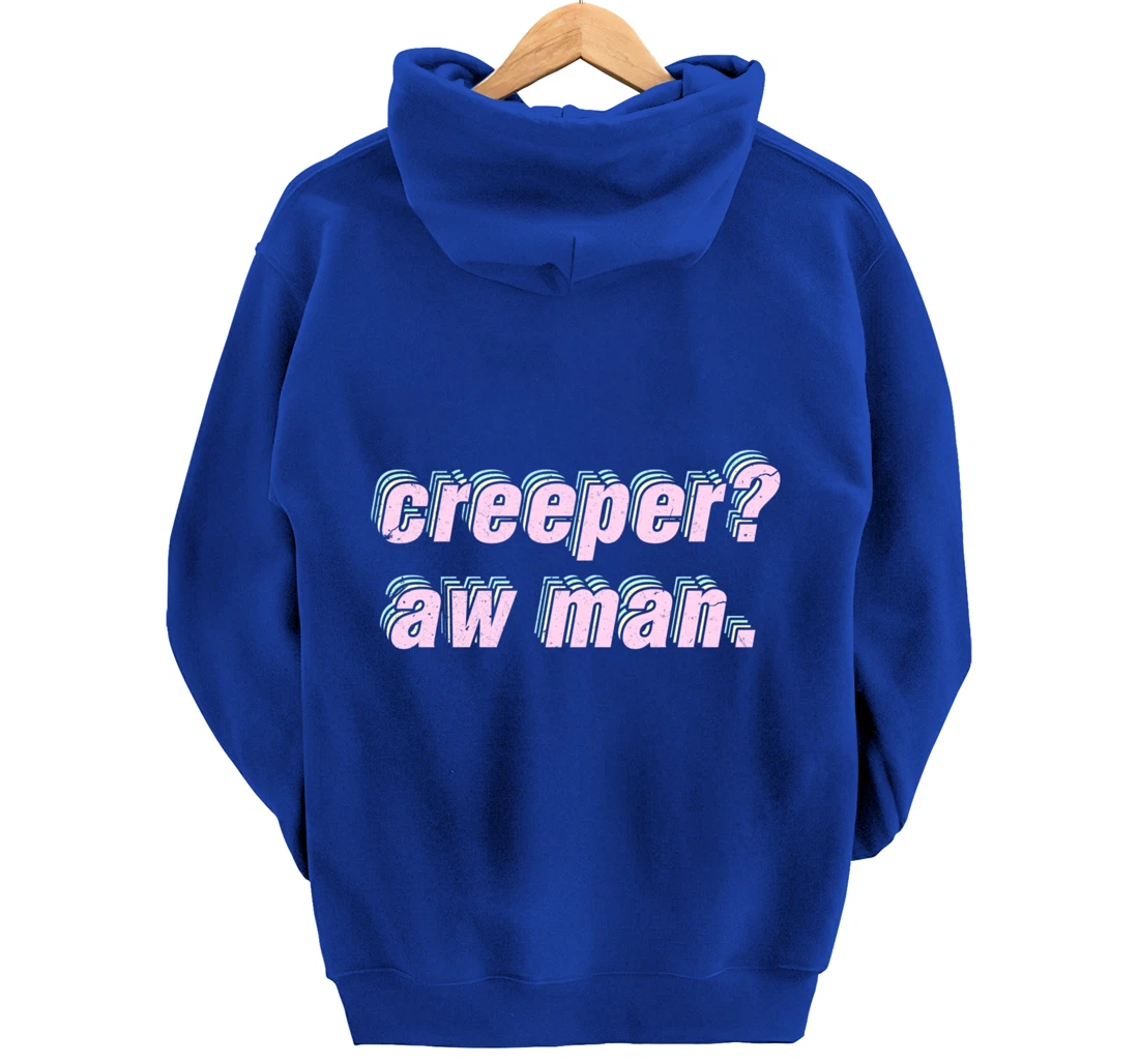 Creeper Aw Man Meme Pullover Hoodie