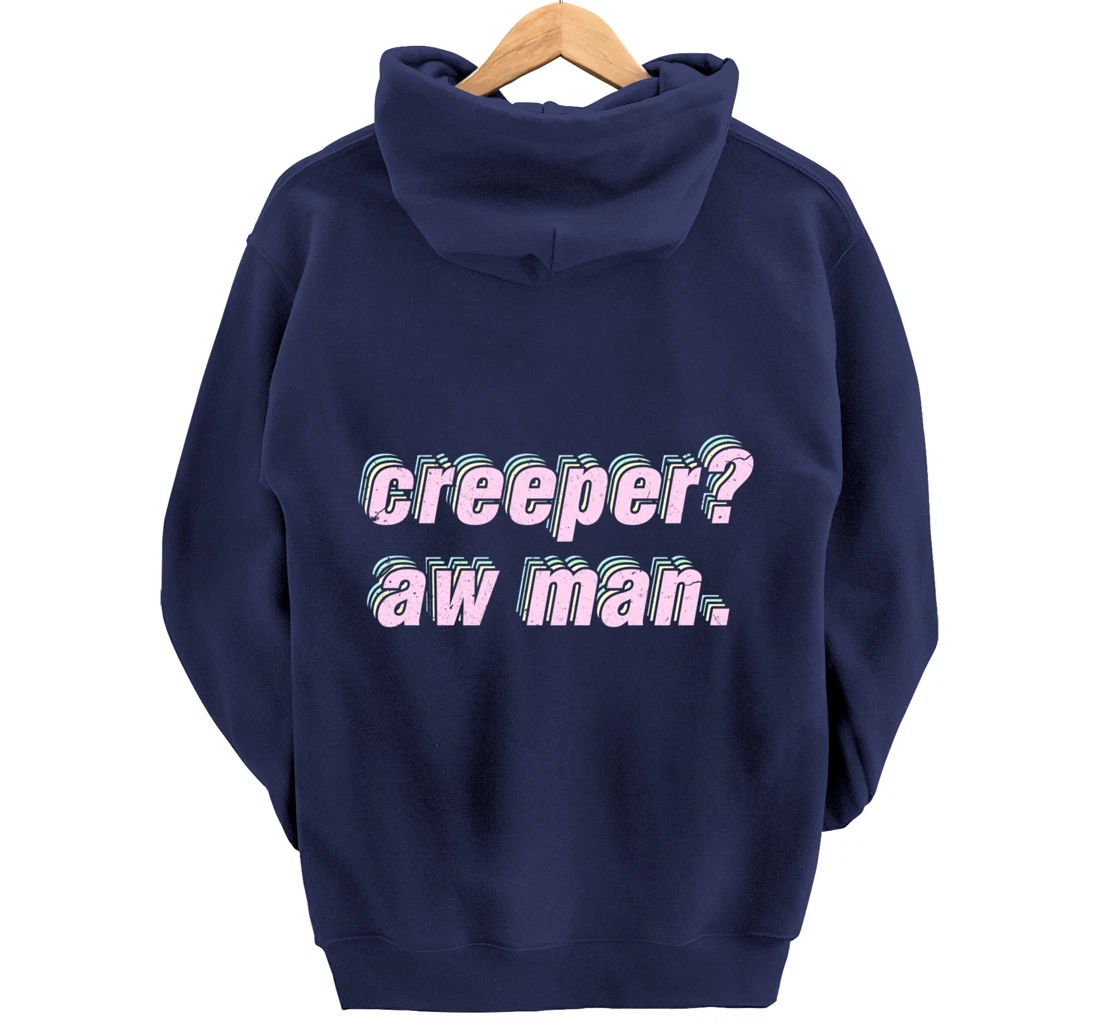 Creeper Aw Man Meme Pullover Hoodie