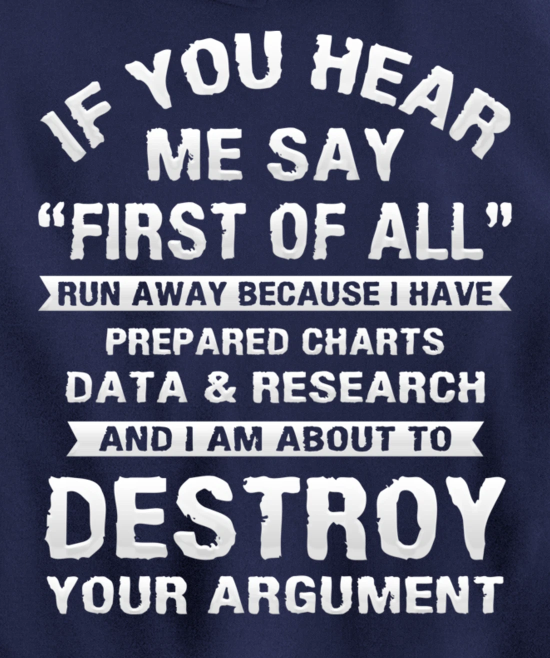 First of All Funny College Sarcastic Debate Team Researcher Pullover Hoodie