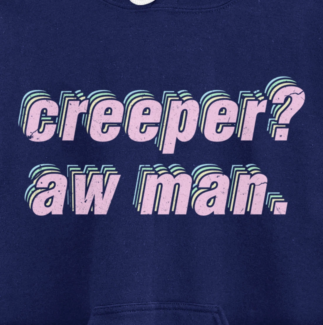 Creeper Aw Man Meme Pullover Hoodie