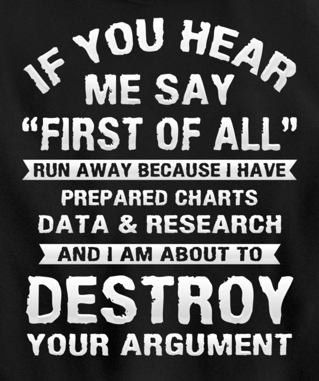 First of All Funny College Sarcastic Debate Team Researcher Pullover Hoodie