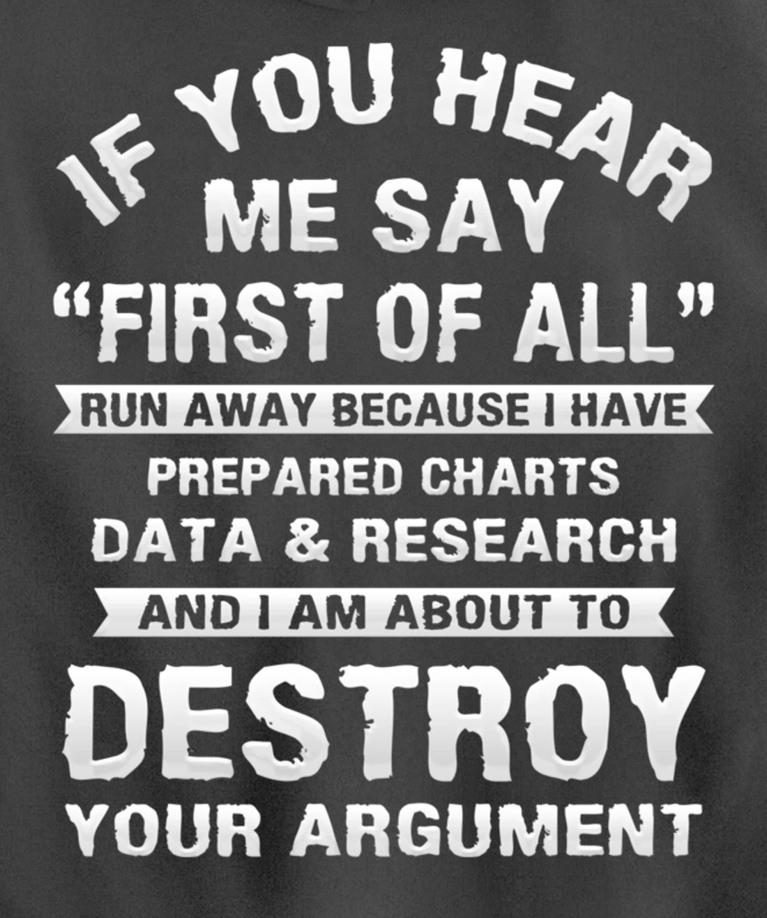 First of All Funny College Sarcastic Debate Team Researcher Pullover Hoodie