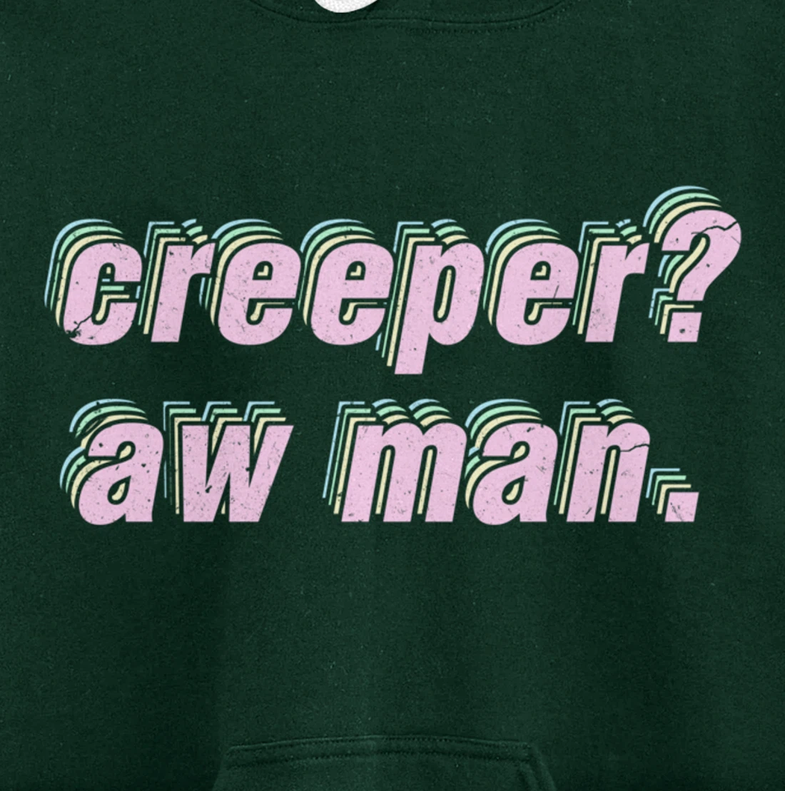 Creeper Aw Man Meme Pullover Hoodie