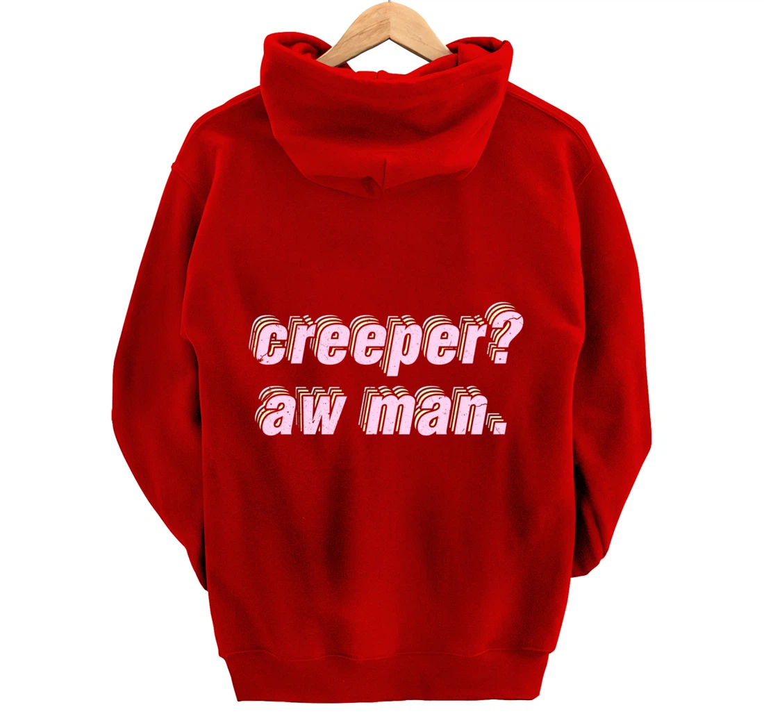 Creeper Aw Man Meme Pullover Hoodie