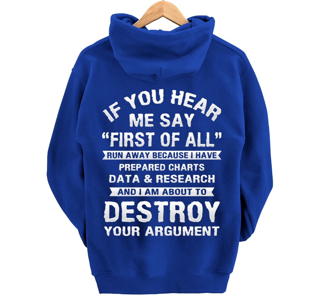 First of All Funny College Sarcastic Debate Team Researcher Pullover Hoodie