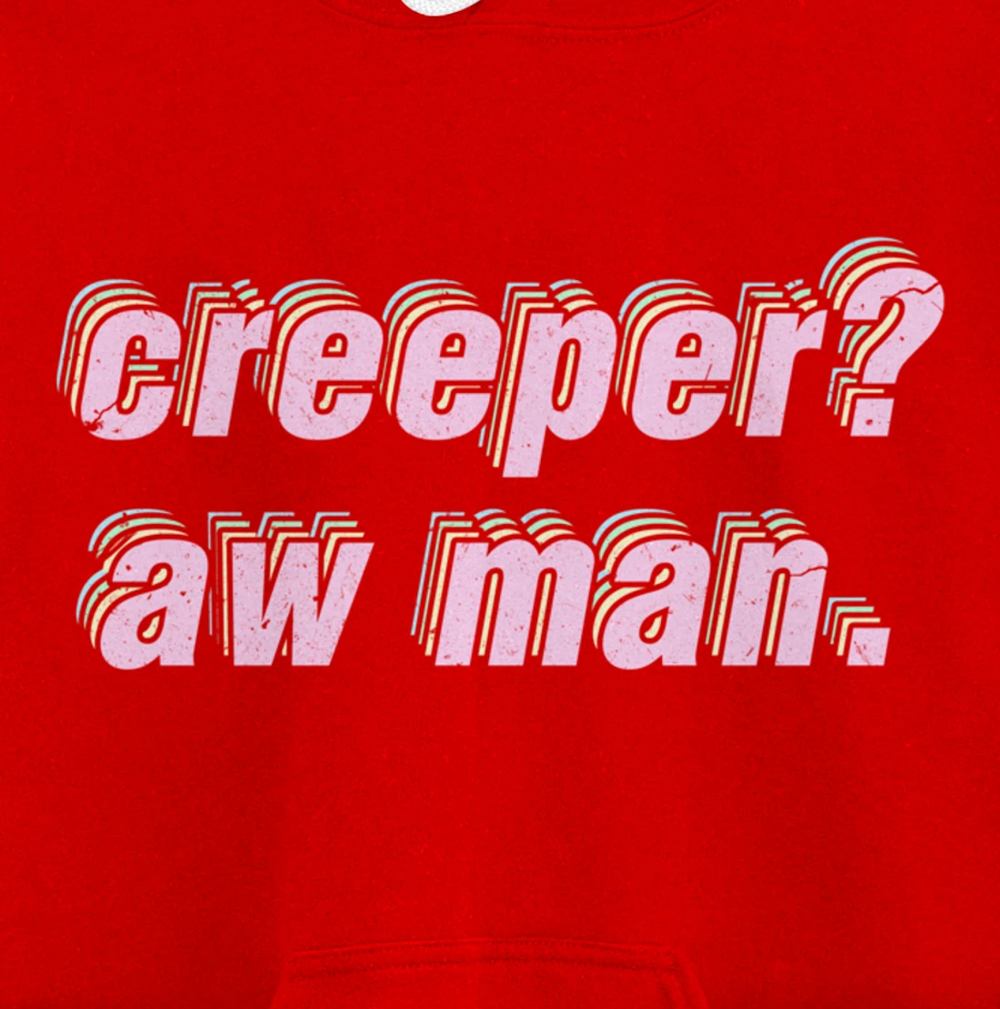 Creeper Aw Man Meme Pullover Hoodie