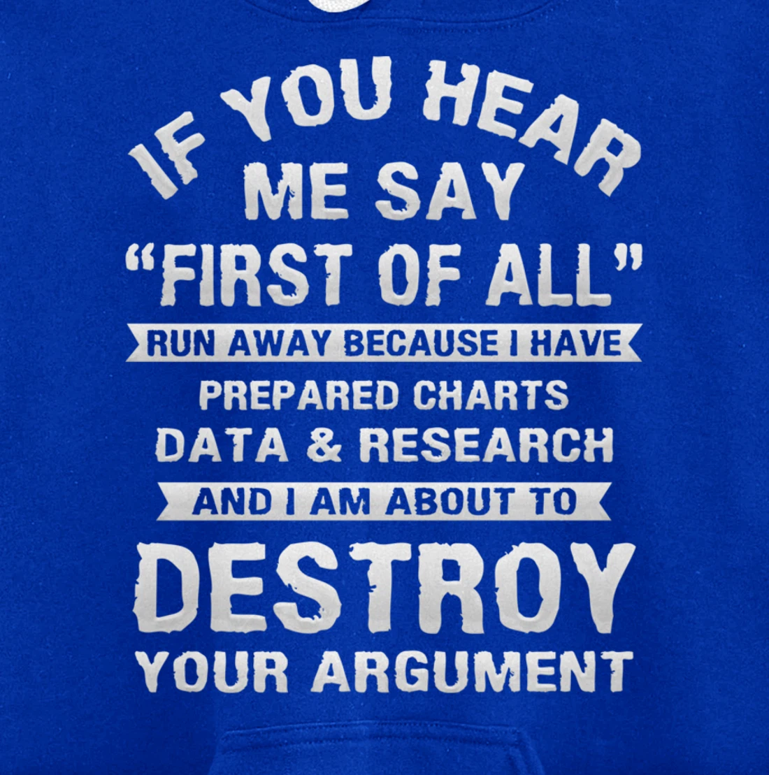 First of All Funny College Sarcastic Debate Team Researcher Pullover Hoodie