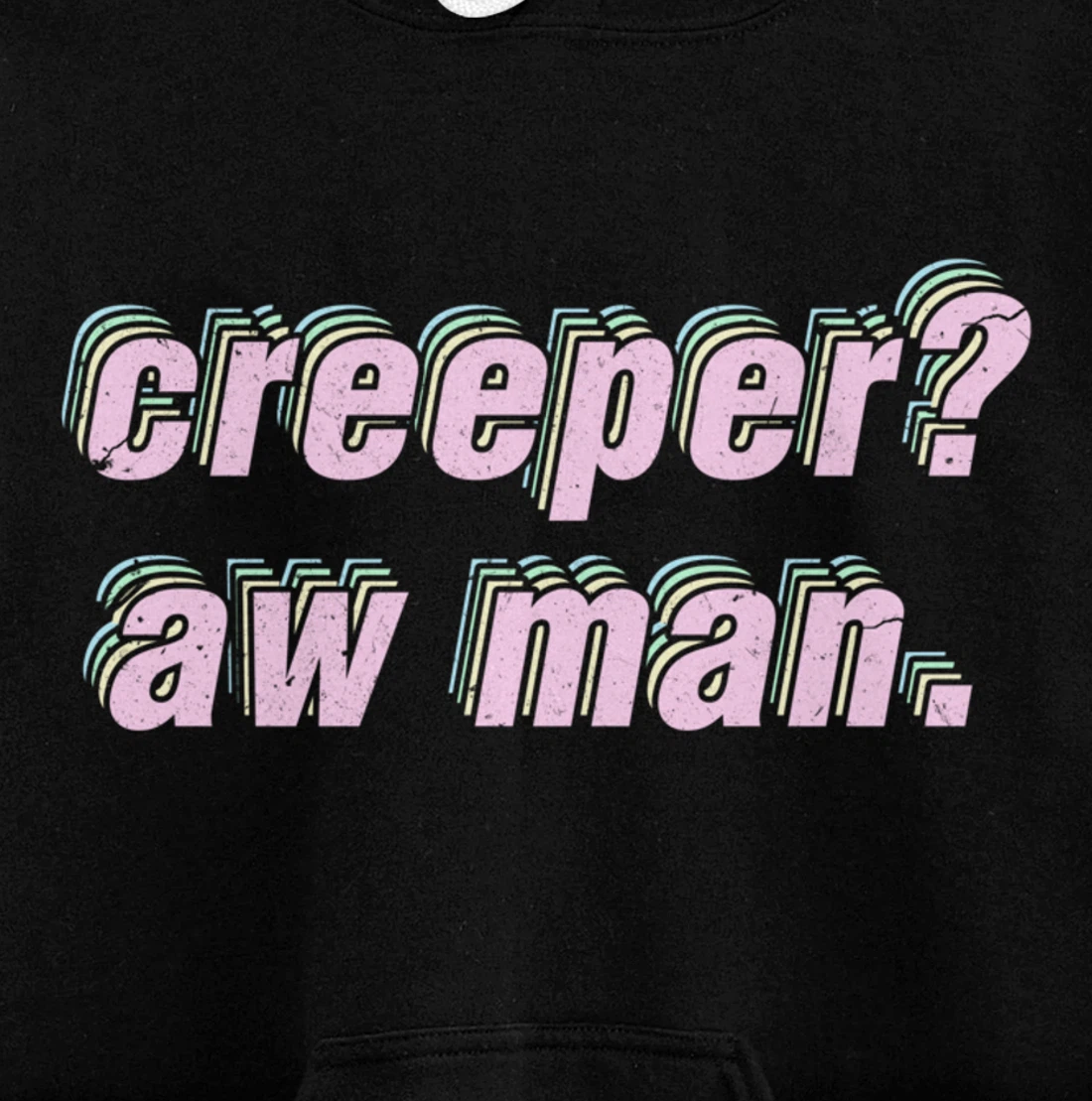 Creeper Aw Man Meme Pullover Hoodie