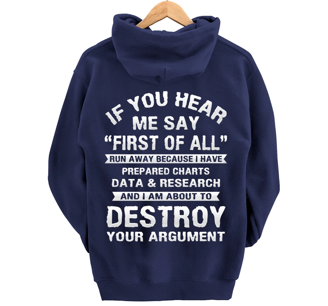 First of All Funny College Sarcastic Debate Team Researcher Pullover Hoodie