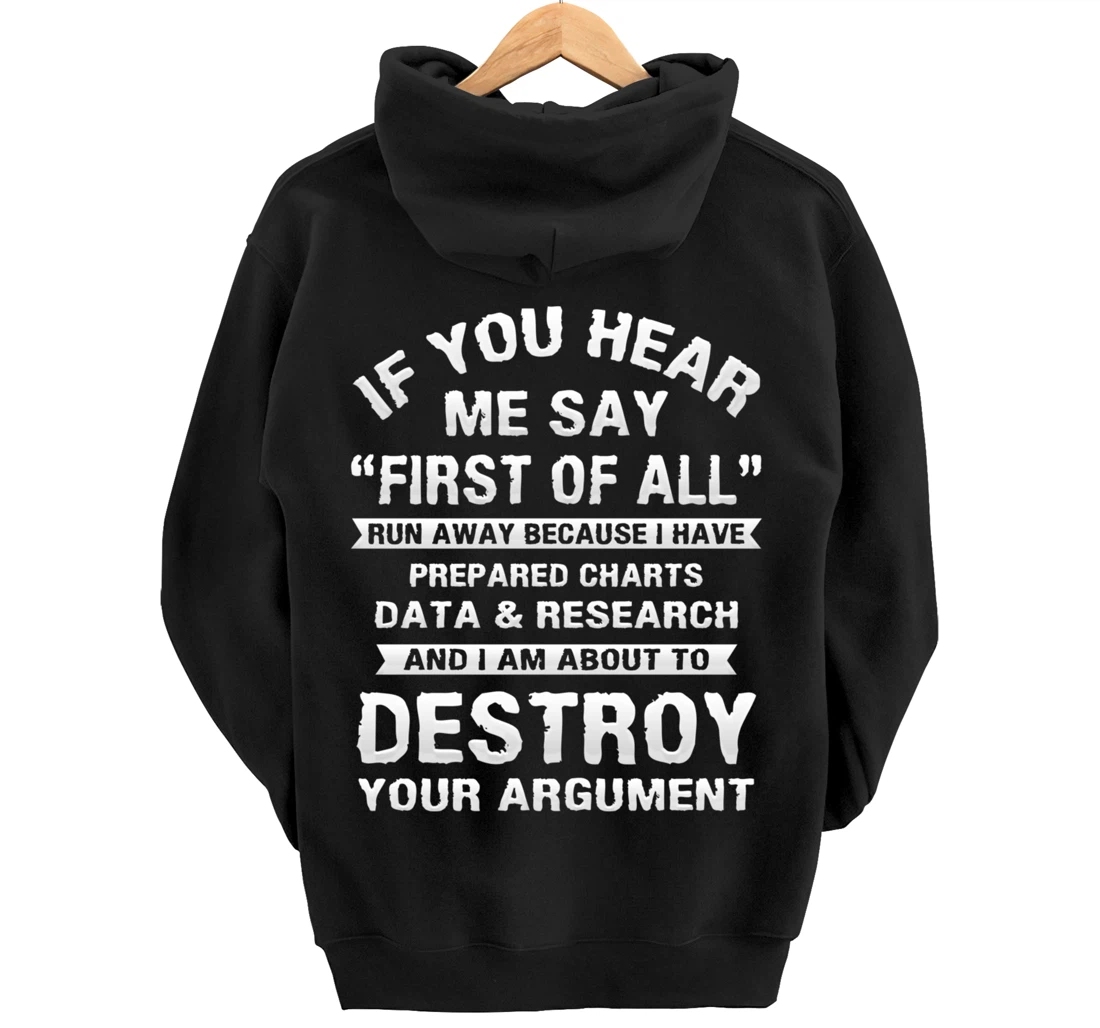 First of All Funny College Sarcastic Debate Team Researcher Pullover Hoodie