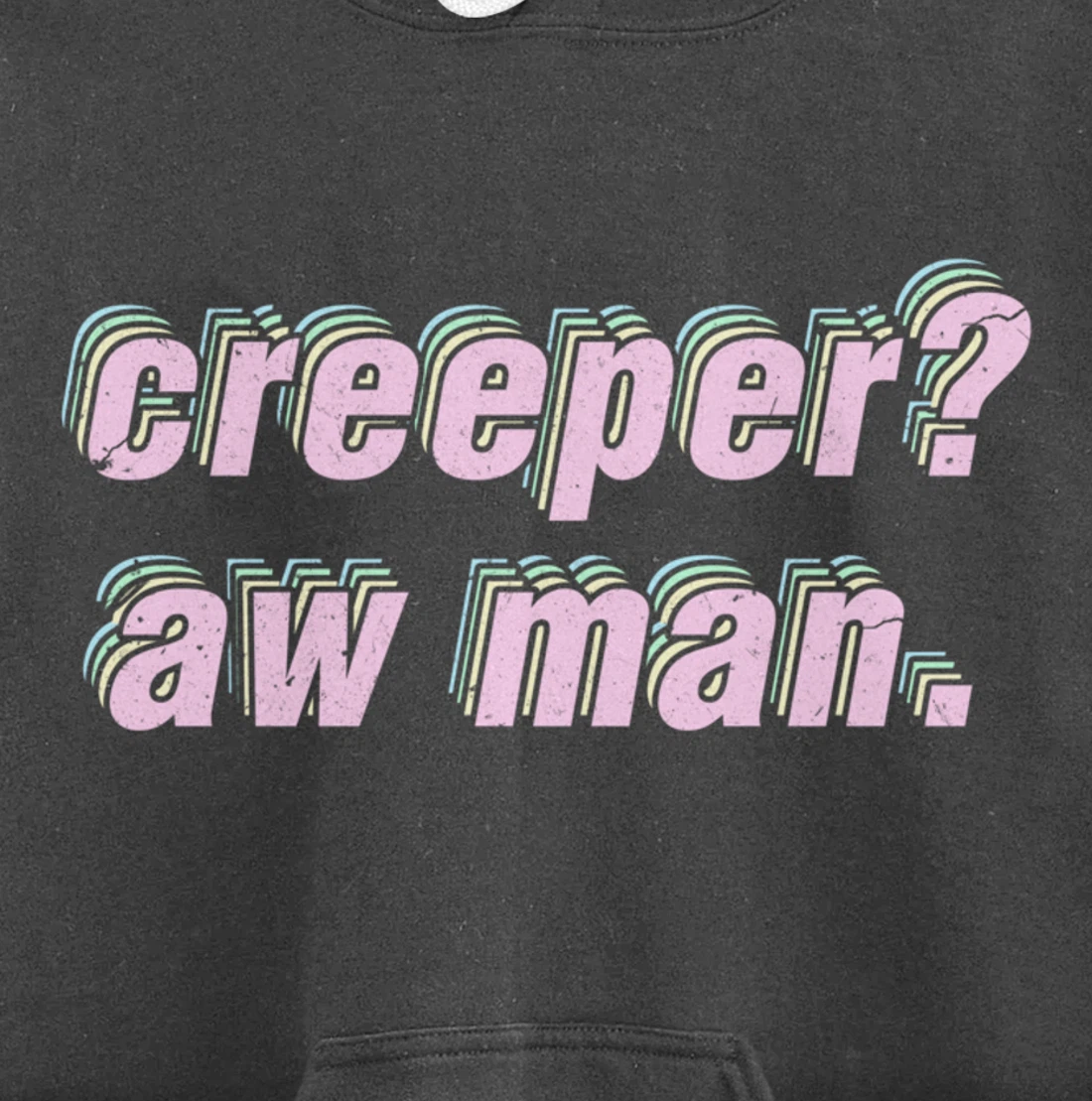 Creeper Aw Man Meme Pullover Hoodie