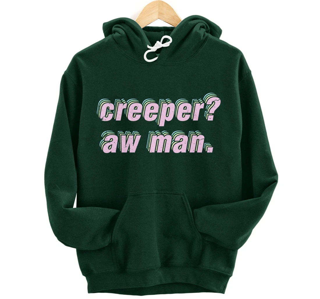 Creeper Aw Man Meme Pullover Hoodie