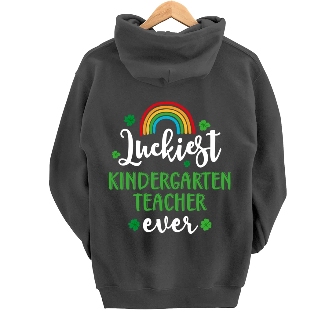 Luckiest Kindergarten Teacher Ever Funny St Patricks Day Pullover Hoodie