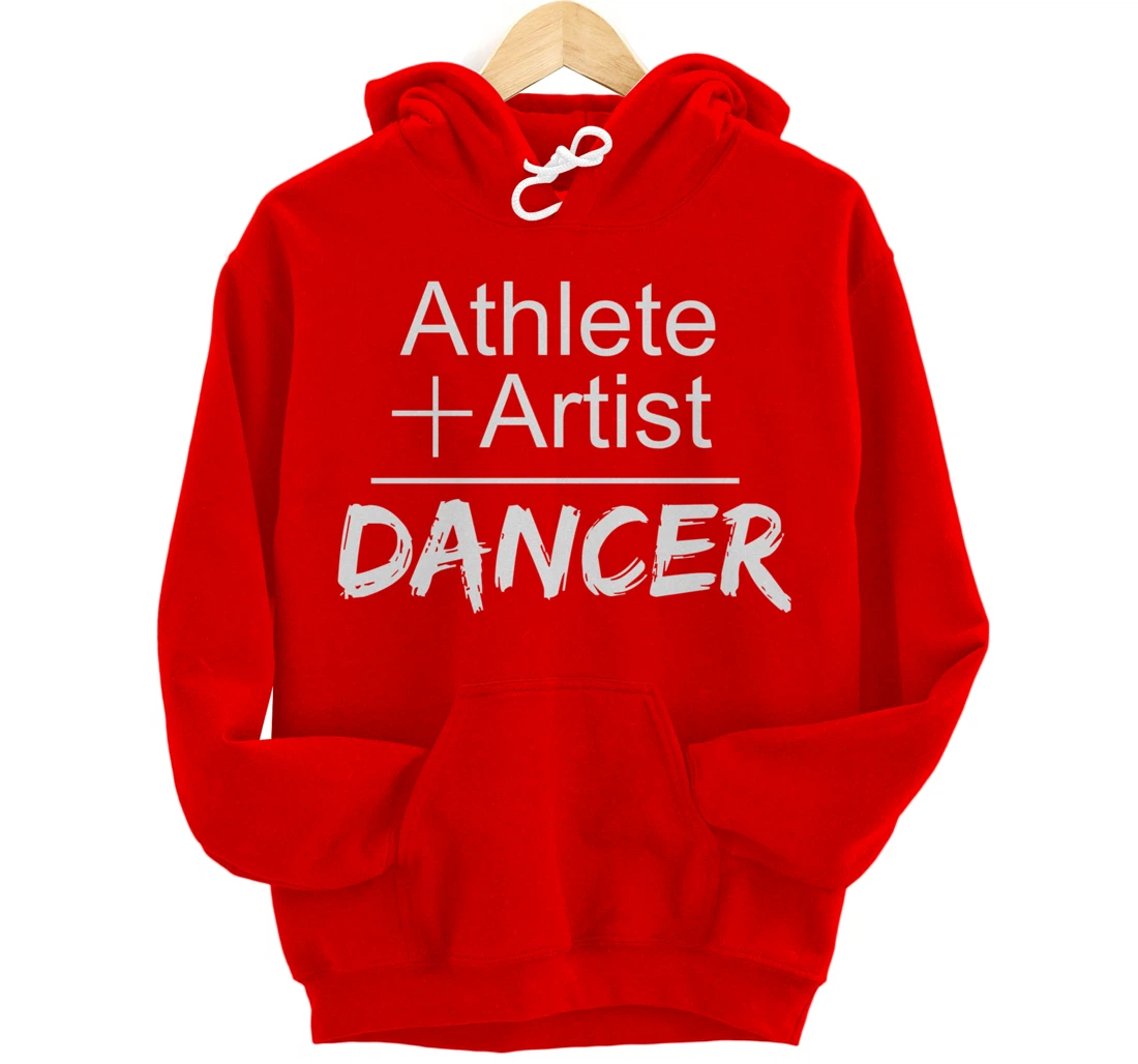 Dance Instructor or Teacher Gift Athlete + Artist = Dancer Pullover Hoodie