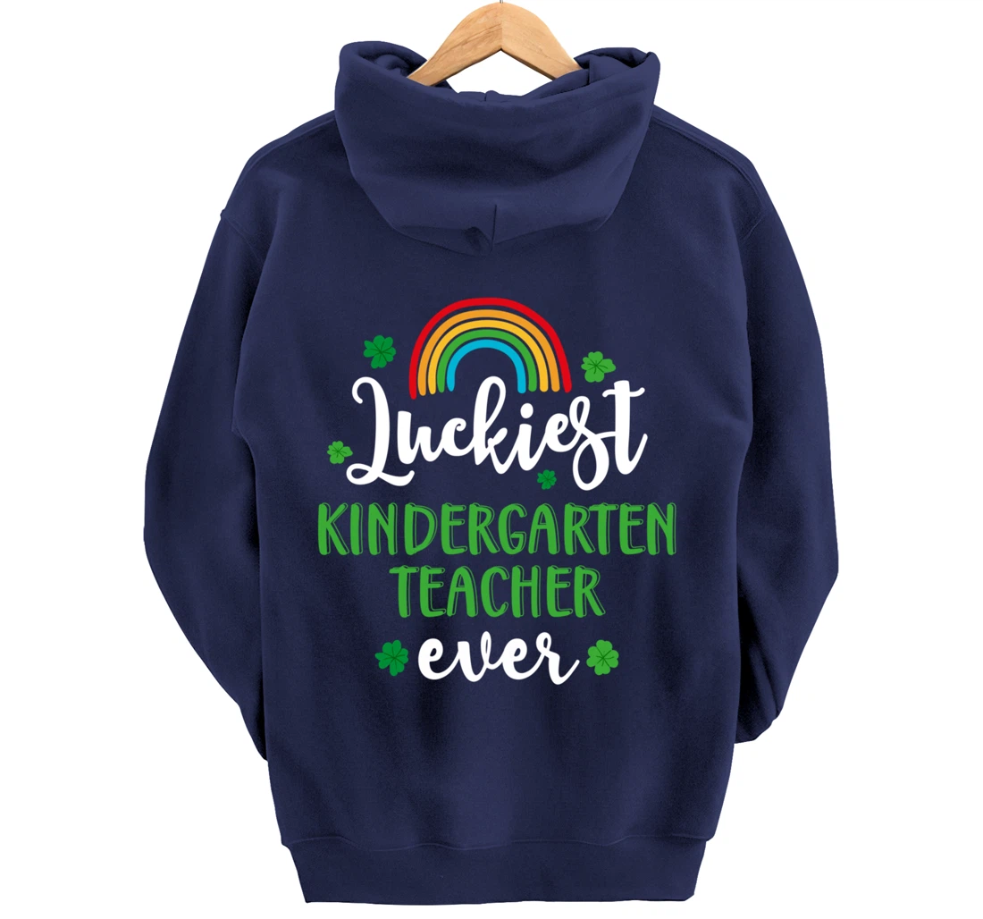 Luckiest Kindergarten Teacher Ever Funny St Patricks Day Pullover Hoodie