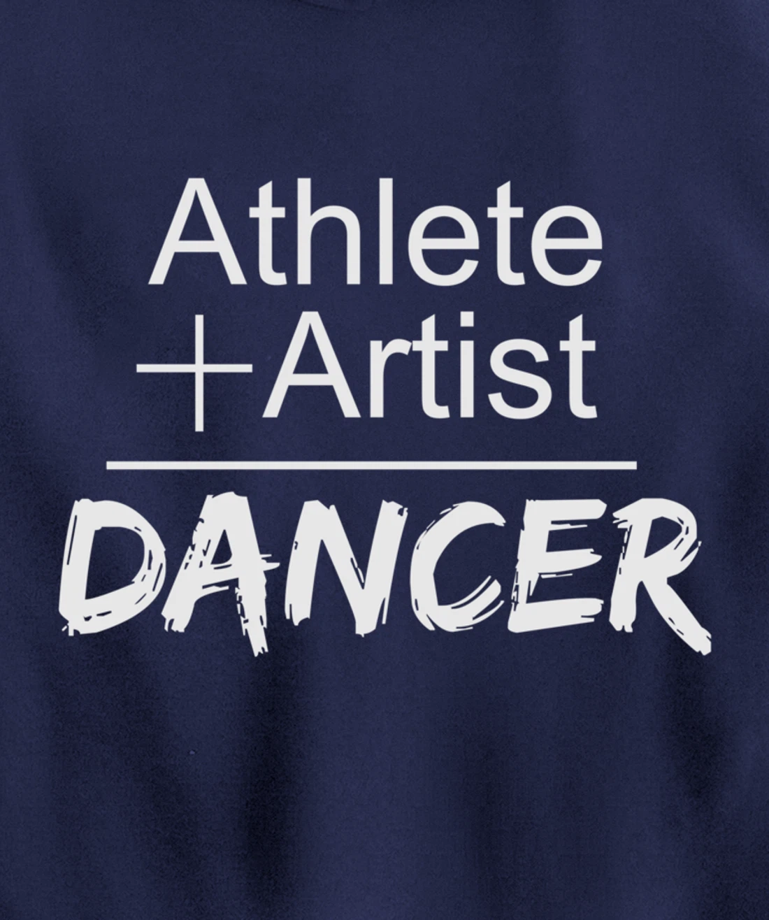 Dance Instructor or Teacher Gift Athlete + Artist = Dancer Pullover Hoodie