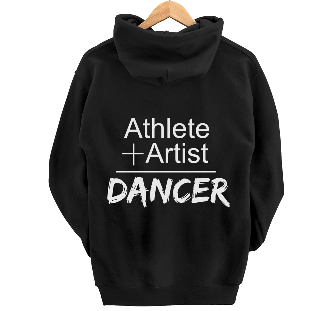 Dance Instructor or Teacher Gift Athlete + Artist = Dancer Pullover Hoodie