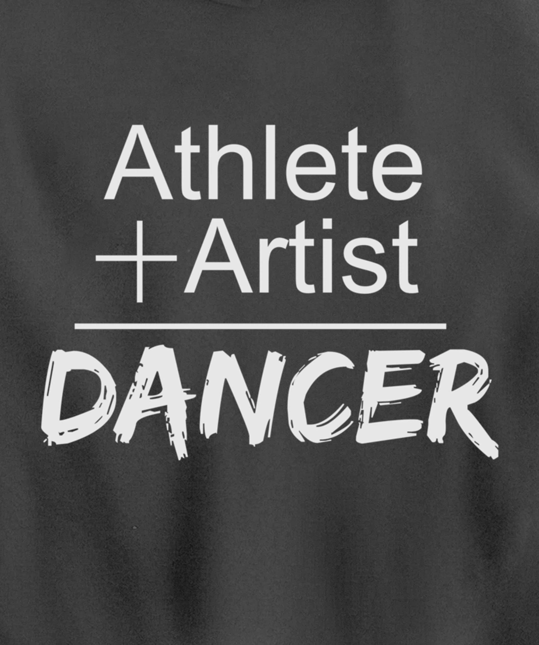 Dance Instructor or Teacher Gift Athlete + Artist = Dancer Pullover Hoodie