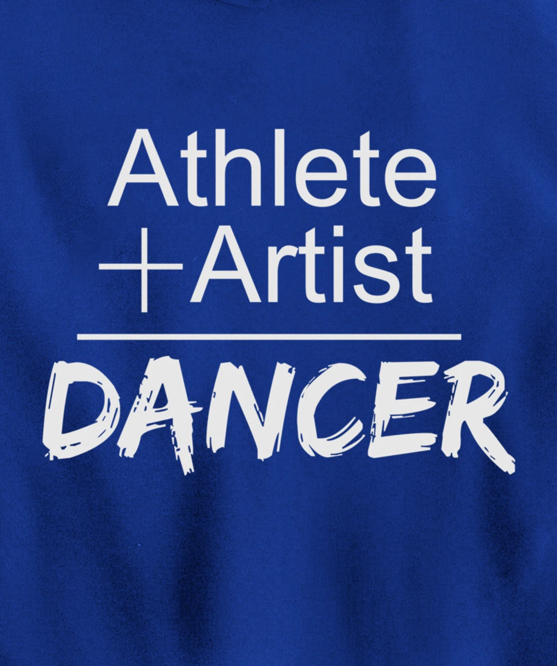Dance Instructor or Teacher Gift Athlete + Artist = Dancer Pullover Hoodie