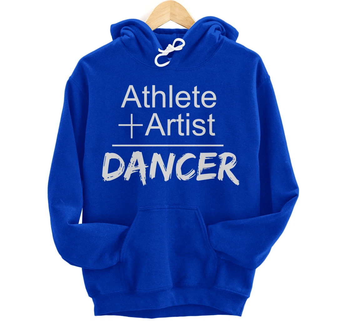 Dance Instructor or Teacher Gift Athlete + Artist = Dancer Pullover Hoodie