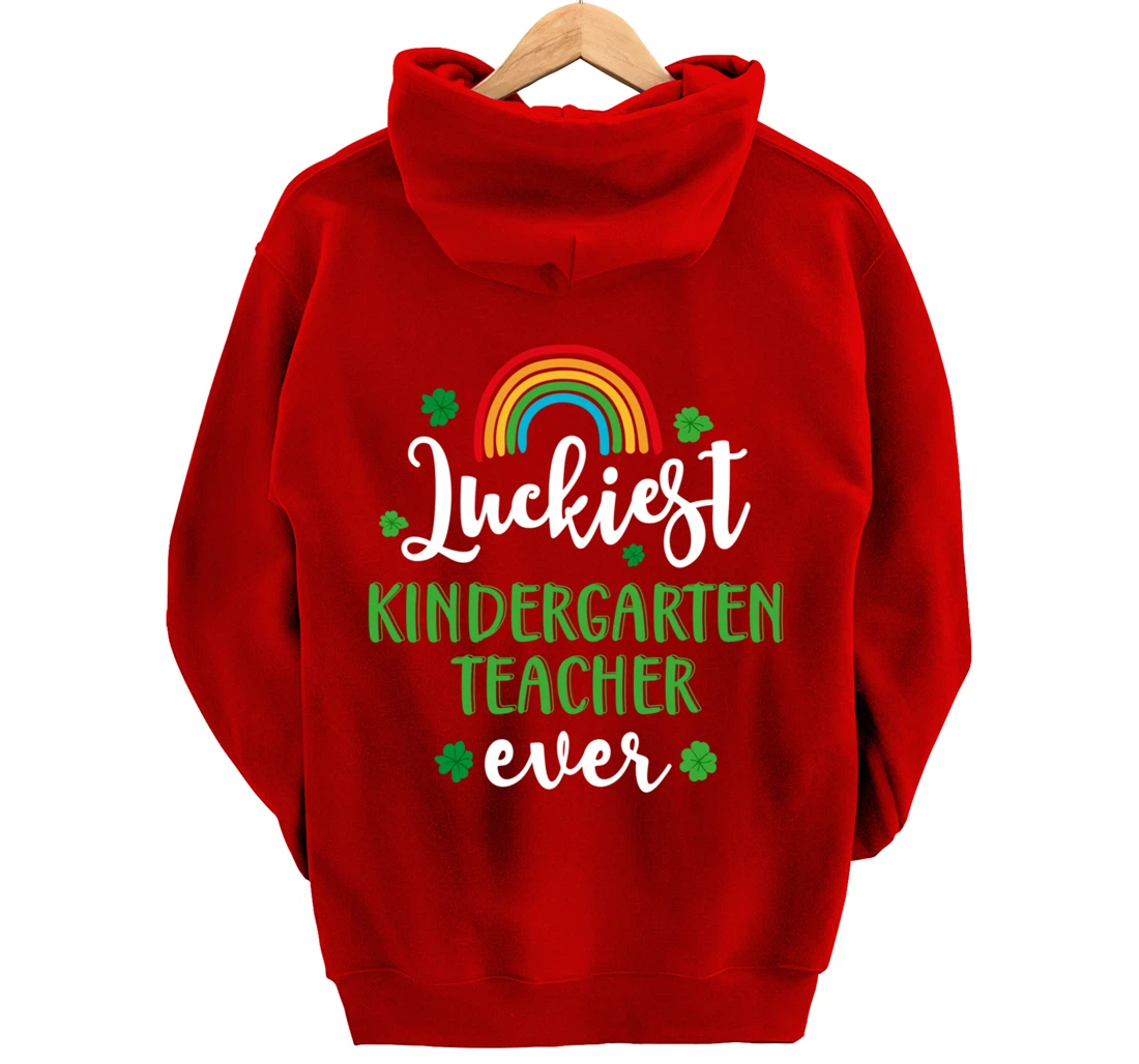 Luckiest Kindergarten Teacher Ever Funny St Patricks Day Pullover Hoodie