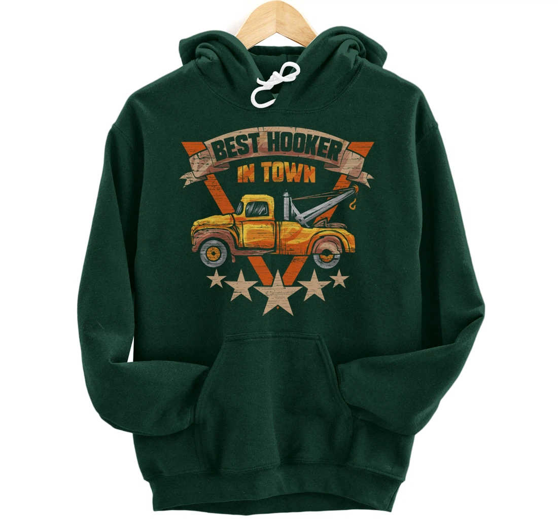 Best Hooker in Town - Tow Truck Driver Gift Pullover Hoodie
