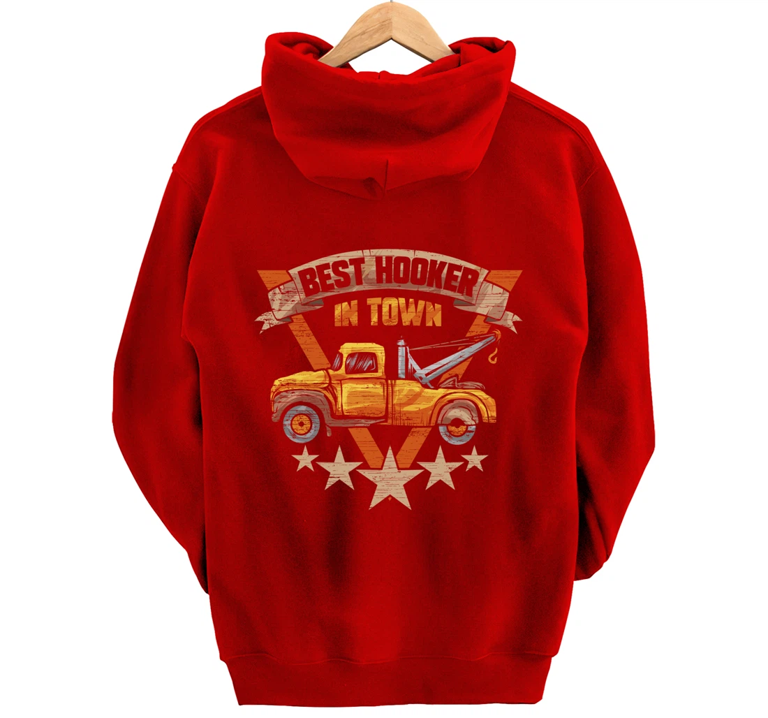 Best Hooker in Town - Tow Truck Driver Gift Pullover Hoodie