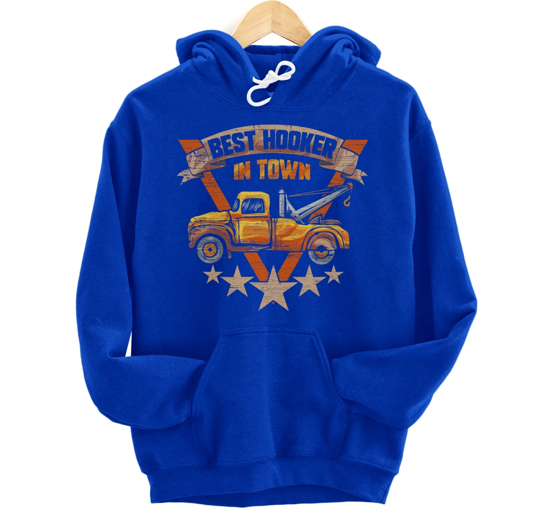 Best Hooker in Town - Tow Truck Driver Gift Pullover Hoodie