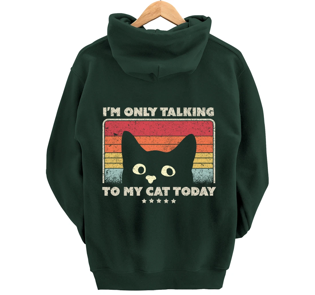 Funny Cat Design. I'm Only Talking To My Cat Today, Retro Pullover Hoodie