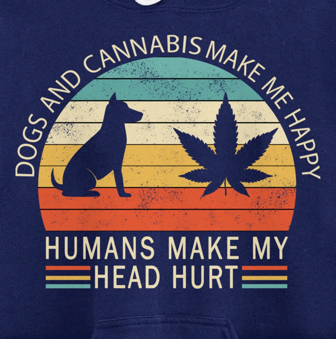 Dogs And Cannabis Make Me Happy Vintage Pullover Hoodie
