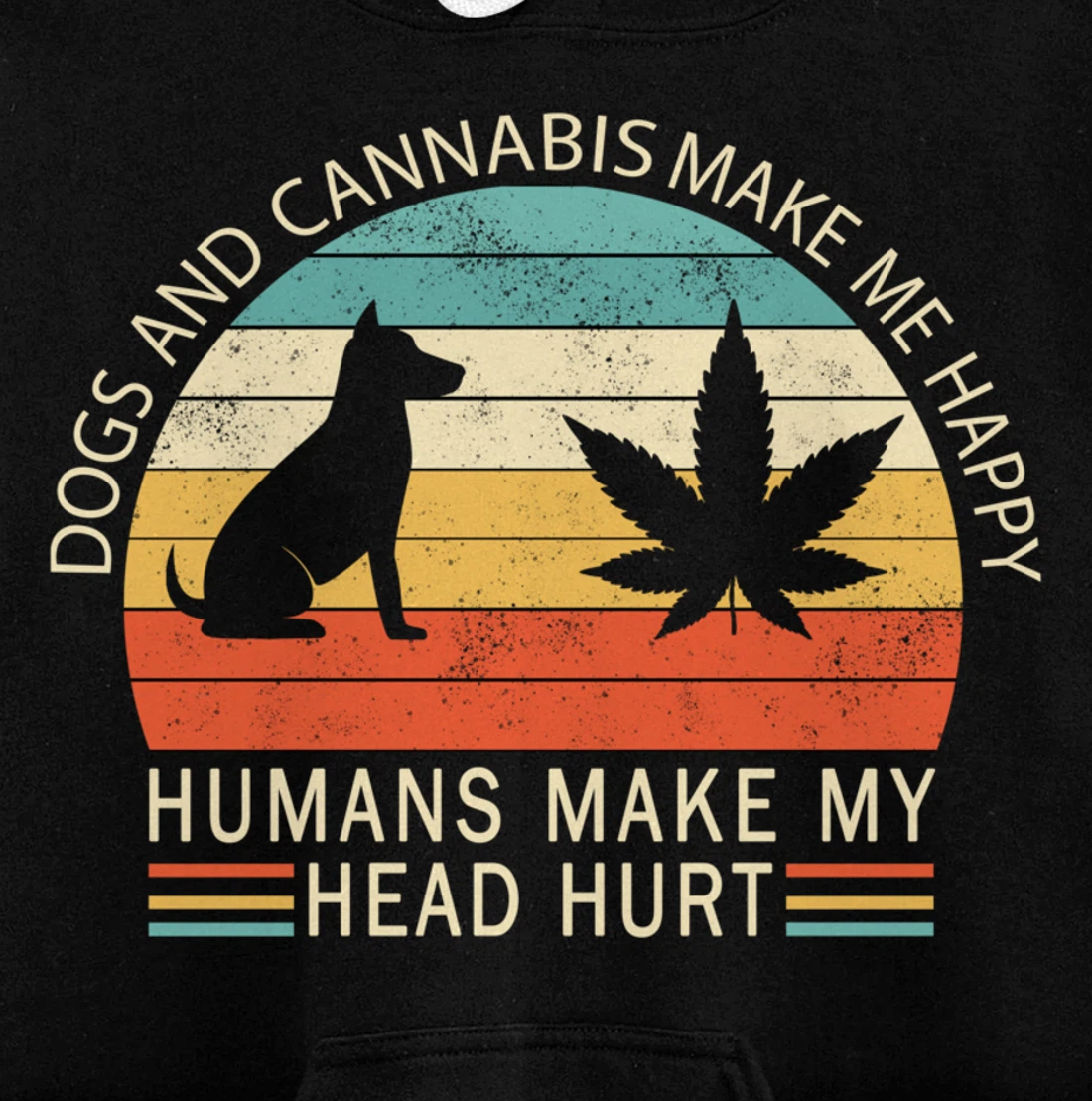 Dogs And Cannabis Make Me Happy Vintage Pullover Hoodie