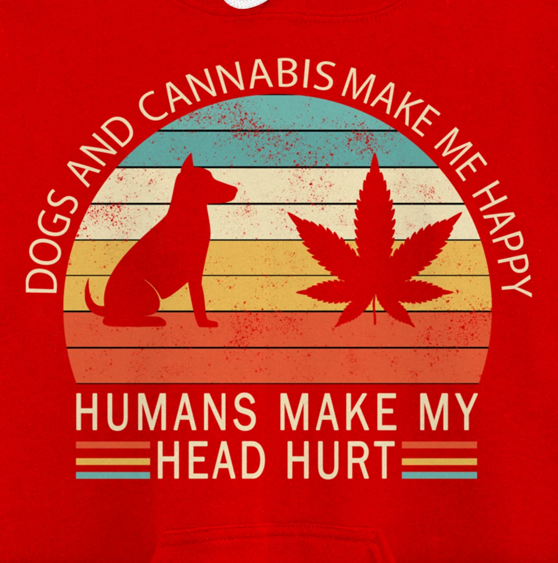 Dogs And Cannabis Make Me Happy Vintage Pullover Hoodie
