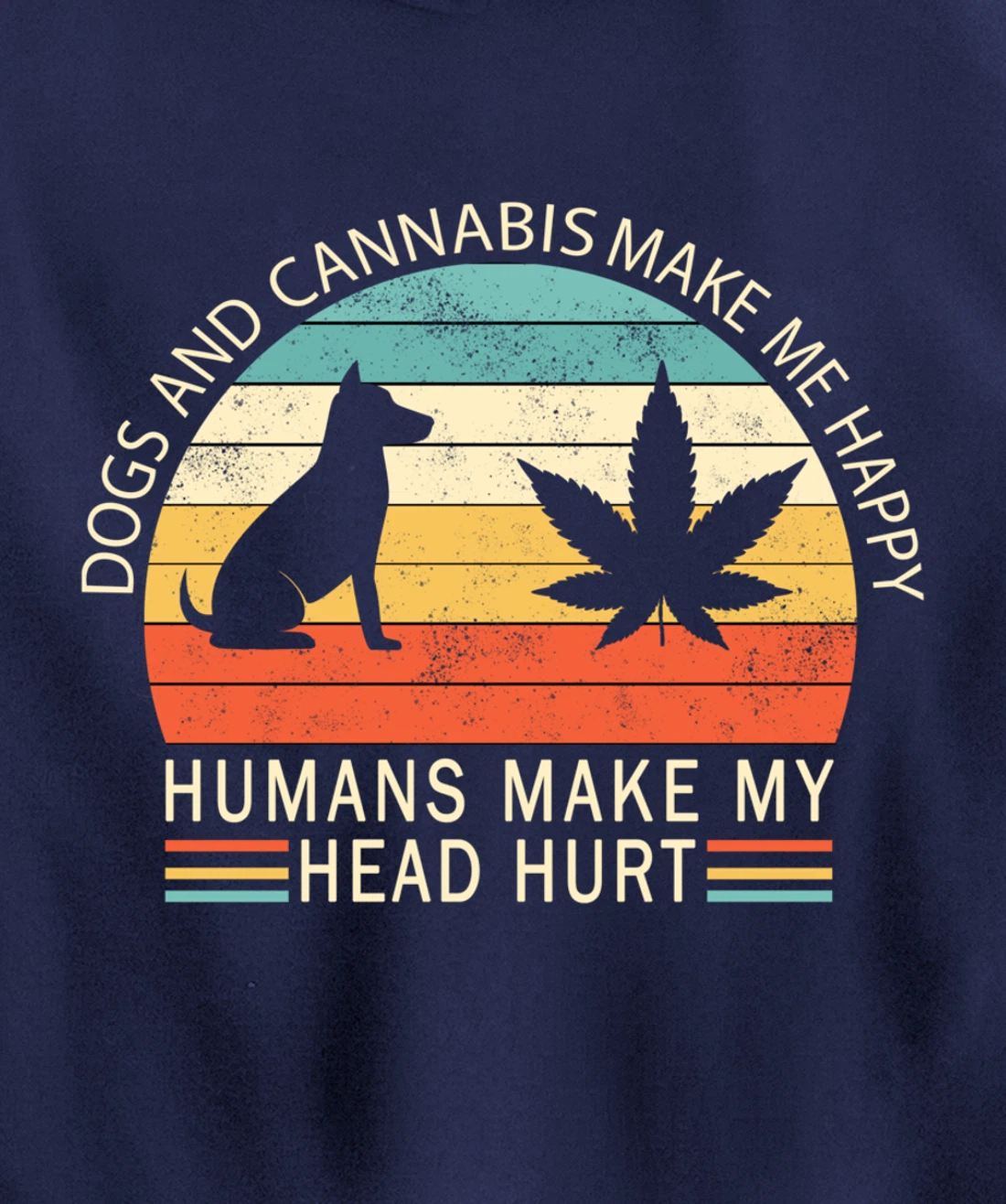 Dogs And Cannabis Make Me Happy Vintage Pullover Hoodie