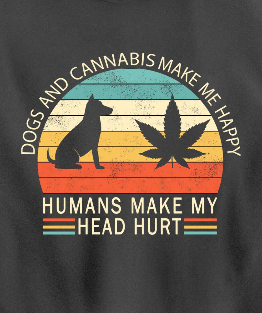 Dogs And Cannabis Make Me Happy Vintage Pullover Hoodie