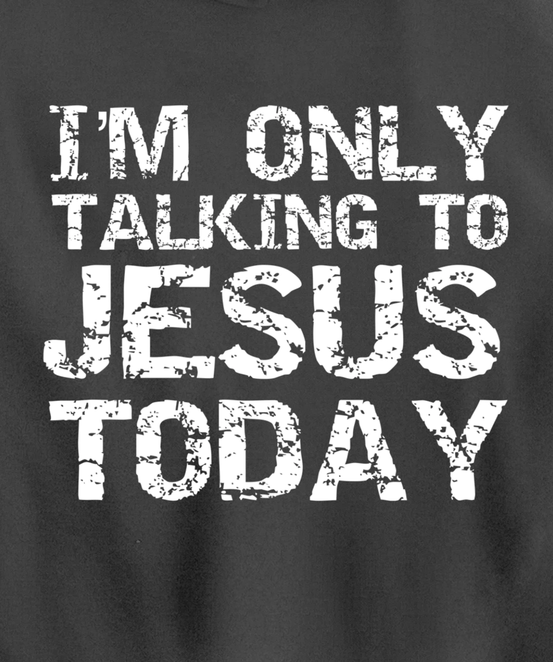 Funny Sarcastic Introvert I'm Only Talking to Jesus Today Pullover Hoodie