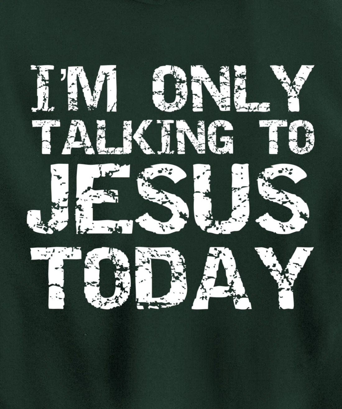 Funny Sarcastic Introvert I'm Only Talking to Jesus Today Pullover Hoodie