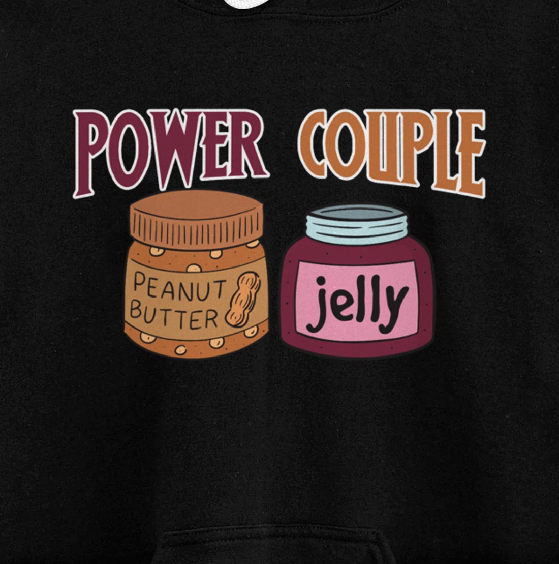 Power Couple Peanut Butter And Jelly - Funny Food Joke Pullover Hoodie