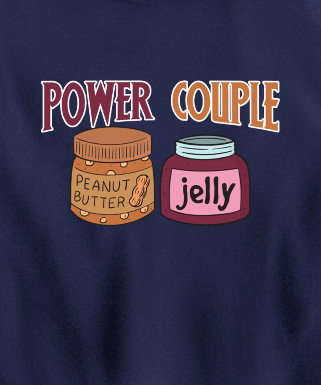 Power Couple Peanut Butter And Jelly - Funny Food Joke Pullover Hoodie